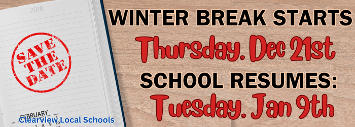 Winter Break Starts: Thursday December 21st; School Resumes Tuesday, Jan 9th